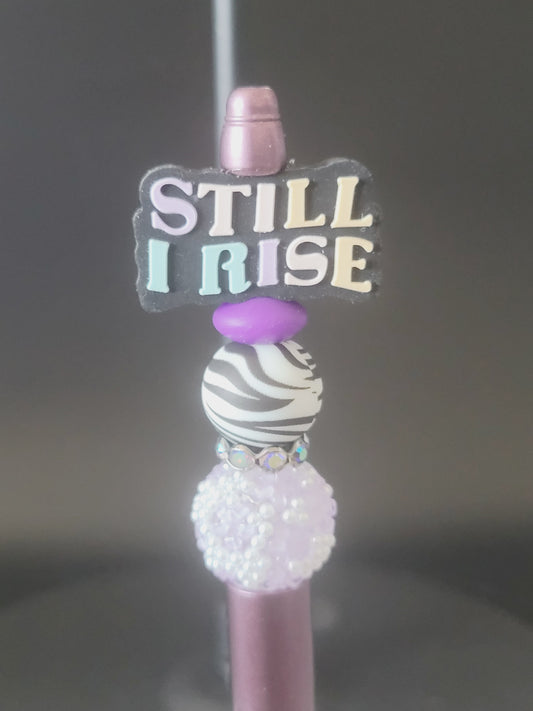 Pen still I rise